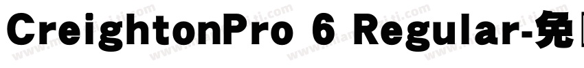 CreightonPro 6 Regular字体转换